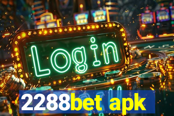 2288bet apk